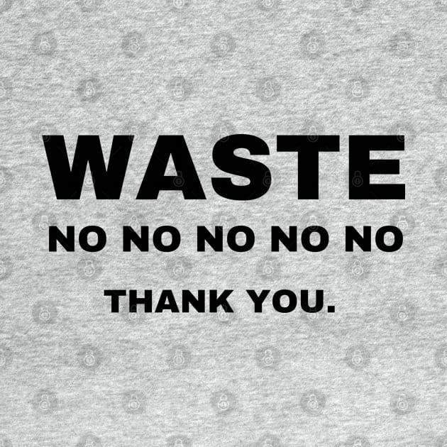 WASTE, no thank you! by Viz4Business